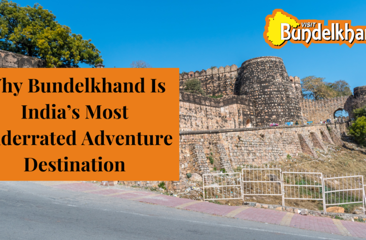Why Bundelkhand Is India’s Most Underrated Adventure Destination